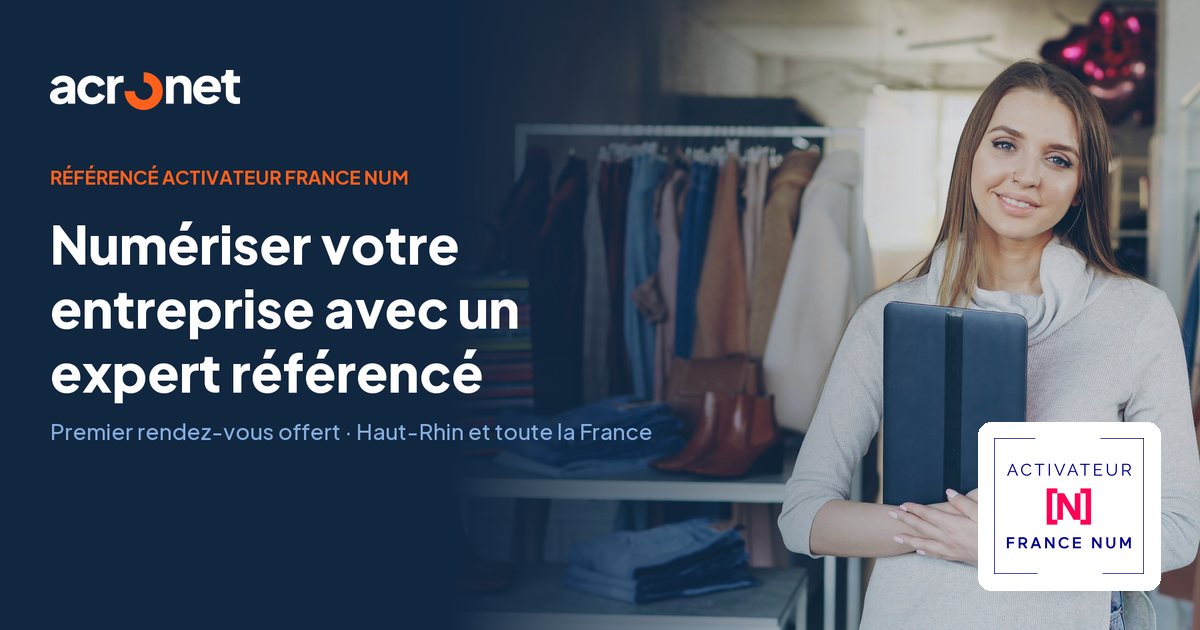 Activateur France Num : ce que l'État met à votre disposition et comment Acronet vous accompagne